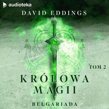 Królowa magii. Belgariada. Tom 2 audiobook, David Eddings