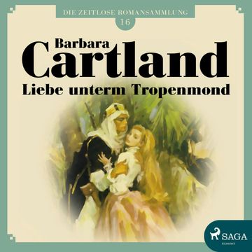 Liebe unterm Tropenmond (Die zeitlose Romansammlung von Barbara Cartland 16) audiobook, Barbara Cartland