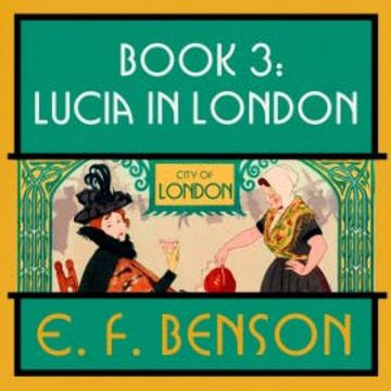 Lucia in London audiobook, E.F. Benson