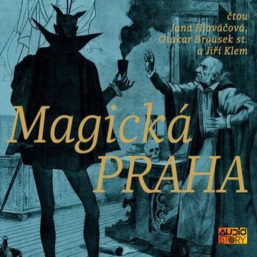 Magická Praha audiobook, Alois Jirásek, Cyril Merhout, Eduard Petiška, Julius Košnář, Popelka Biliánová, Václav Cibula