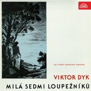 Milá sedmi loupežníků, Viktor Dyk