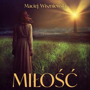 Miłość, Maciej Wiszniewski