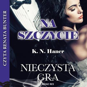 Na szczycie - tom 3 Nieczysta gra, K. N. Haner