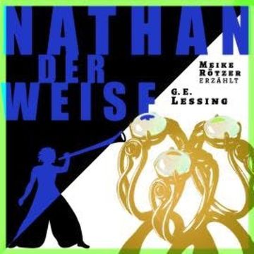Nathan der Weise - Erzähstück, Band (Ungekürzt) audiobook, Gotthold Ephraim Lessing, Meike Rötzer