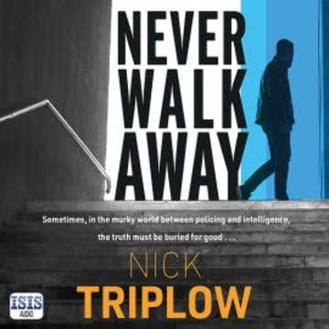 Never Walk Away audiobook, Nick Triplow