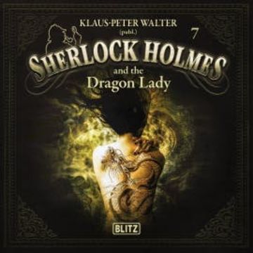 New Cases of Sherlock Holmes - Episode 7: Sherlock Holmes and the Dragon Lady audiobook, Arthur Conan Doyle