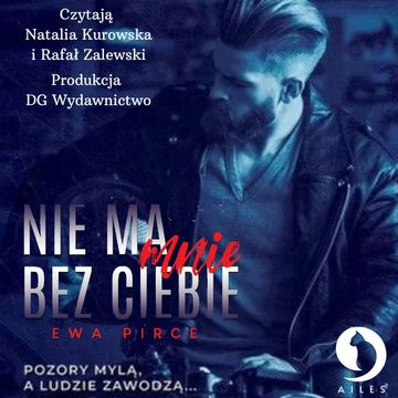 Nie ma mnie bez Ciebie. Tom 1 audiobook, Ewa Pirce