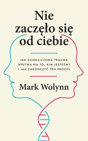 Nie zaczęło się od ciebie, Mark Wolynn