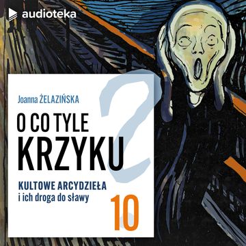 O co tyle krzyku? Odcinek 10. Marka osobista według Picassa audiobook, Joanna Żelazińska