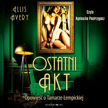 Ostatni akt audiobook, Ellis Avery