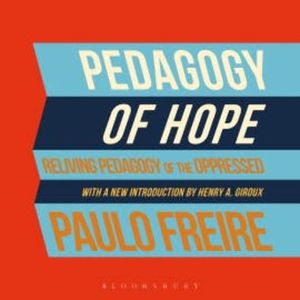 Pedagogy of Hope, Paulo Freire
