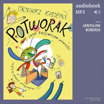 Potworak i inne ko(s)miczne opowieści audiobook, Grzegorz Kasdepke