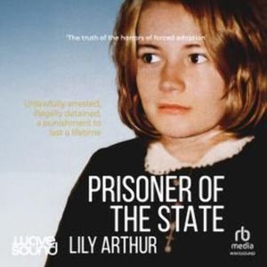 Prisoner of the State, Lily Arthur