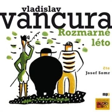 Rozmarné léto audiobook, Vladislav Vančura