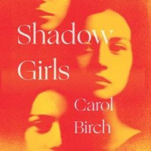 Shadow Girls, Carol Birch