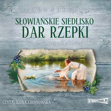 Słowiańskie siedlisko. Tom 2. Dar Rzepki audiobook, Monika Rzepiela