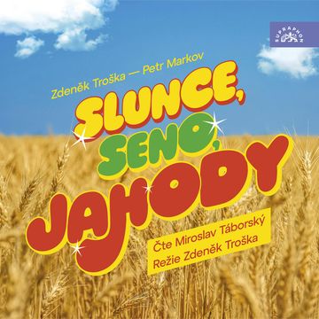Slunce, seno, jahody audiobook, Petr Markov, Zdeněk Troška