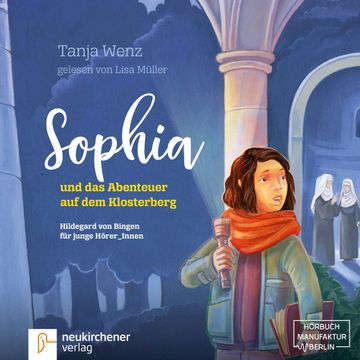 Sophia und das Abenteuer auf dem Klosterberg audiobook, Tanja Wenz.
