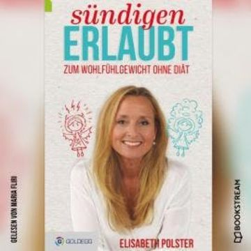 Sündigen erlaubt - Zum Wohlfühlgewicht ohne Diät (Ungekürzt) audiobook, Elisabeth Polster
