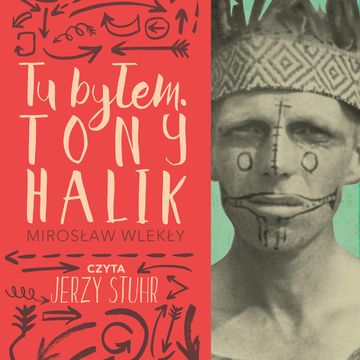 Tu byłem. Tony Halik audiobook, Mirosław Wlekły