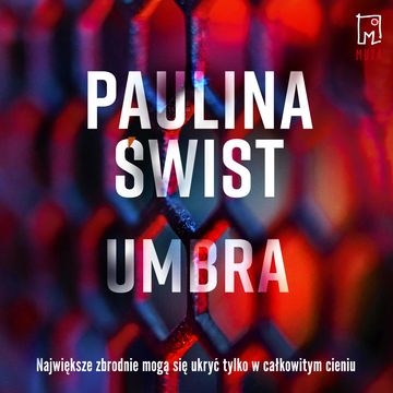 Umbra, Paulina Świst