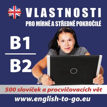 Vlastnosti pro mírně a středně pokročilé B1, B2 audiobook