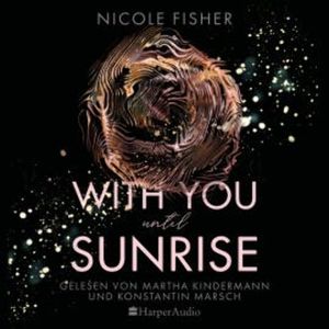 With you until sunrise (ungekürzt), Nicole Fisher