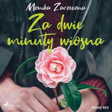 Za dwie minuty wiosna audiobook, Monika Zarzeczna