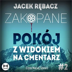 Zakopane. Pokój z widokiem na cmentarz, Jacek Rębacz