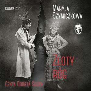 Złoty róg, Maryla Szymiczkowa