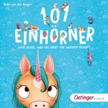 101 Einhörner und alles, was du über sie wissen musst! audiobook, Ruby van der Bogen