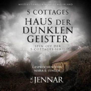 5 Cottages Haus der dunklen Geister audiobook, C.K. Jennar