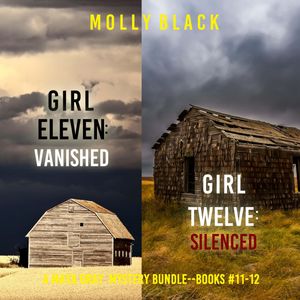 A Maya Gray FBI Suspense Thriller Bundle: Girl Eleven: Vanished (#11) and Girl Twelve: Silenced (#12), Molly Black