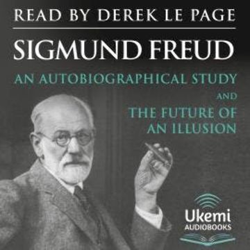 An Autobiographical Study and The Future of an Illusion audiobook, Sigmund Freud
