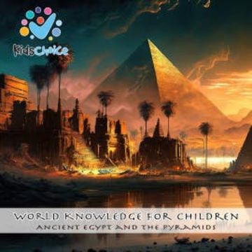 Ancient Egypt and the Pyramids audiobook, KidsChoice