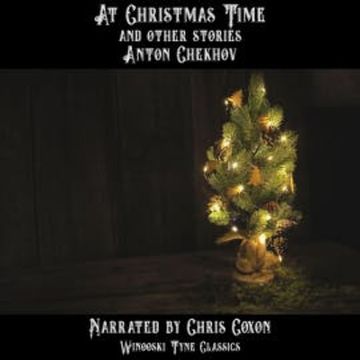 At Christmas Time and Other Stories audiobook, Anton Chekhov