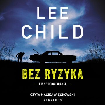 Bez ryzyka audiobook, Lee Child