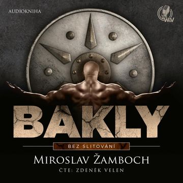 Bakly: Bez slitování audiobook, Miroslav Žamboch