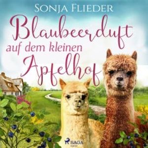Blaubeerduft auf dem kleinen Apfelhof, Sonja Flieder