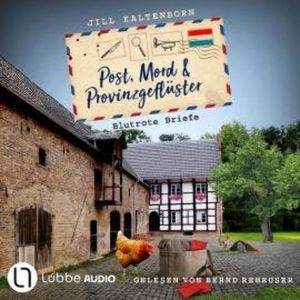 Blutrote Briefe - Post, Mord und Provinzgeflüster, Folge 4 (Ungekürzt), Jill Kaltenborn