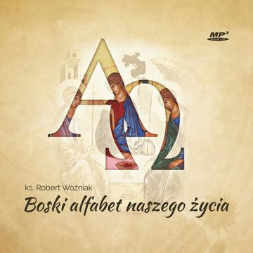 Boski alfabet naszego życia audiobook, ks. Robert Woźniak