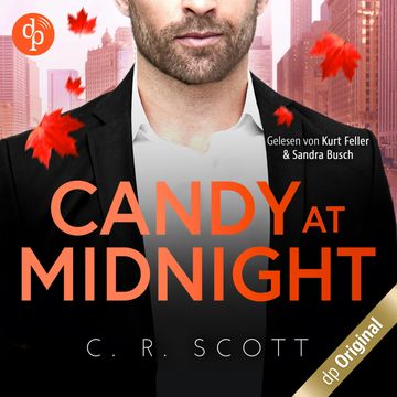 Candy at Midnight - Auf dem Maskenball mit Mr. Wrong - Boss Love in Chicago-Reihe, Band 3 (Ungekürzt) audiobook, C. R. Scott