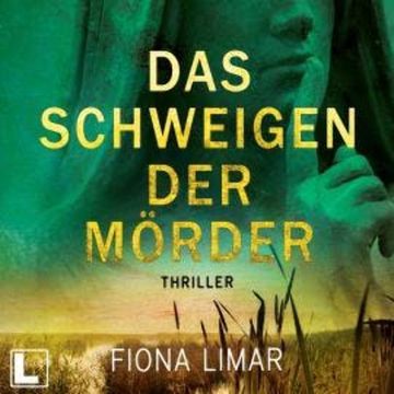 Das Schweigen der Mörder - Schleswig-Holstein-Krimi, Band 1 (ungekürzt) audiobook, Fiona Limar