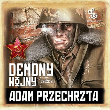 Demony Wojny. Część 2 audiobook, Adam Przechrzta