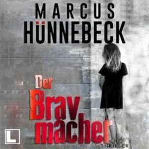 Der Bravmacher - Drosten und Sommer, Band 27 (ungekürzt), Marcus Hünnebeck