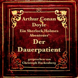 Der Dauerpatient, Arthur Conan Doyle