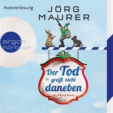Der Tod greift nicht daneben - Alpenkrimi (Kommissar Jennerwein 7) audiobook, Jörg Maurer