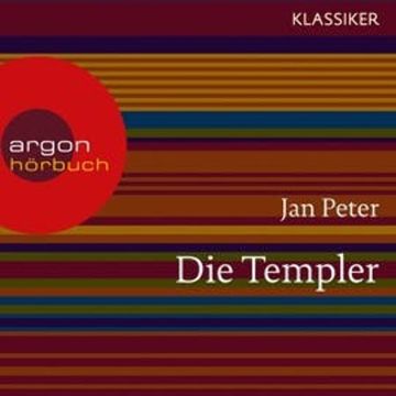 Die Templer - Das Geheimnis der Armen Ritterschaft Christi vom Salomonischen Tempel audiobook, Jan Peter, Thomas Teubner