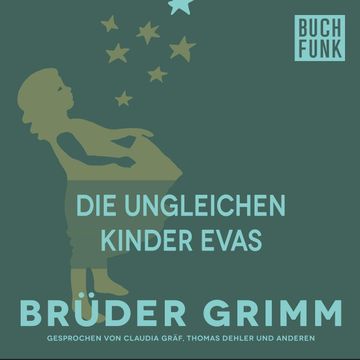 Die ungleichen Kinder Evas audiobook, Gebrüder Grimm