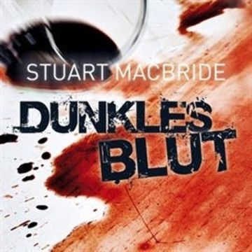 Dunkles Blut audiobook, Stuart MacBride